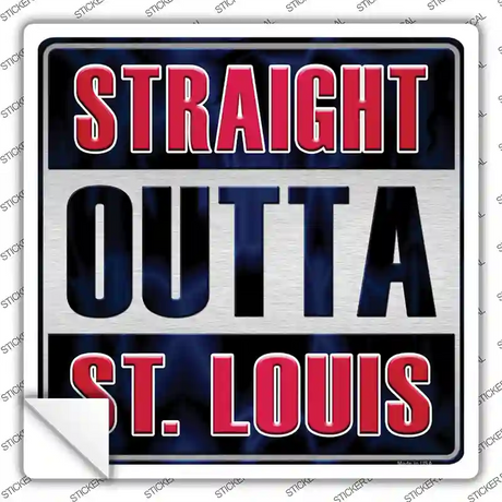 Straight Outta St Louis Novelty Square Sticker Decal Small