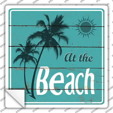 At The Beach Novelty Square Sticker Decal Small