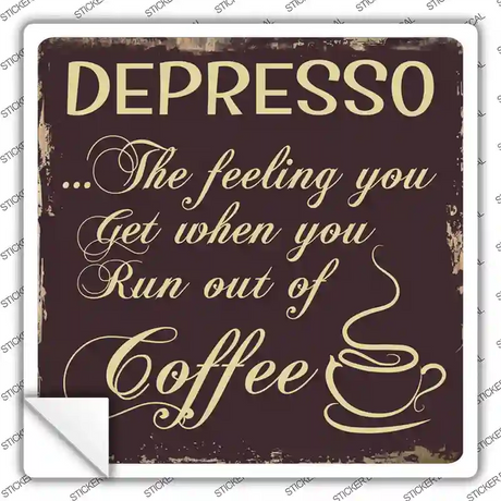 Depresso Novelty Square Sticker Decal Small