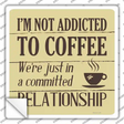 Not Addicted To Coffee Novelty Square Sticker Decal Small