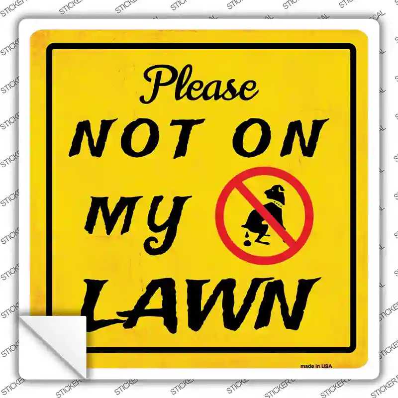 Not on My Lawn Novelty Square Sticker Decal