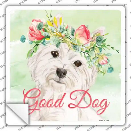 Westie Good Dog Novelty Square Sticker Decal Small