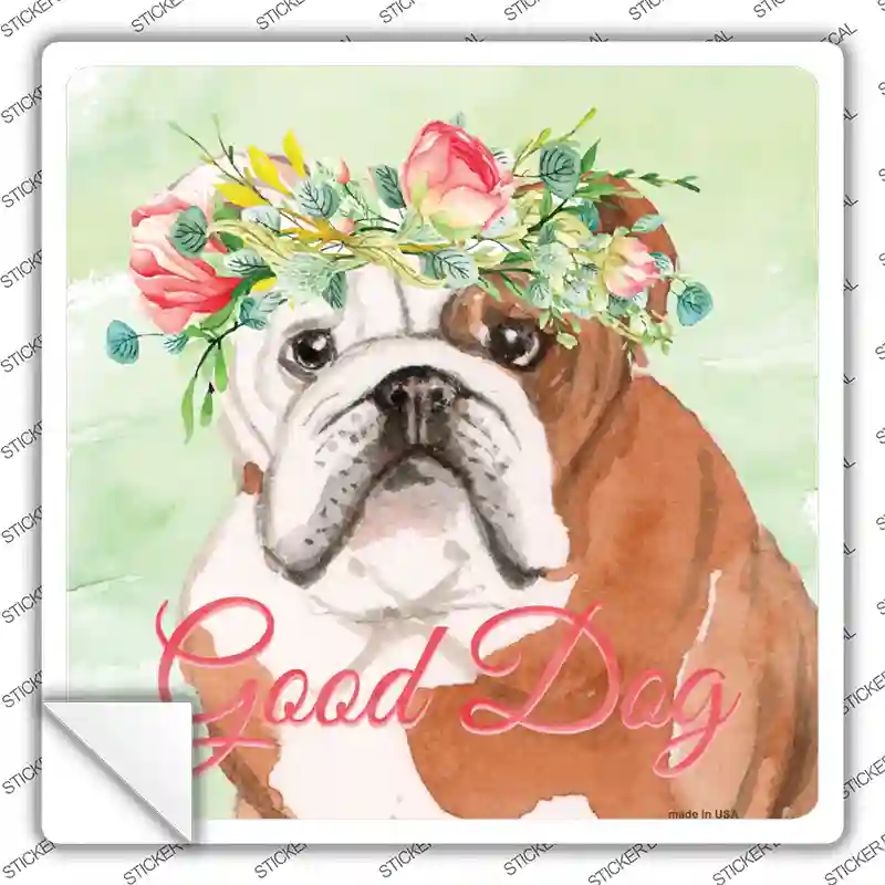 English Bulldog Good Dog Novelty Square Sticker Decal Small