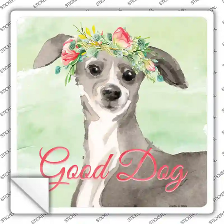 Italian Greyhound Good Dog Novelty Square Sticker Decal Small