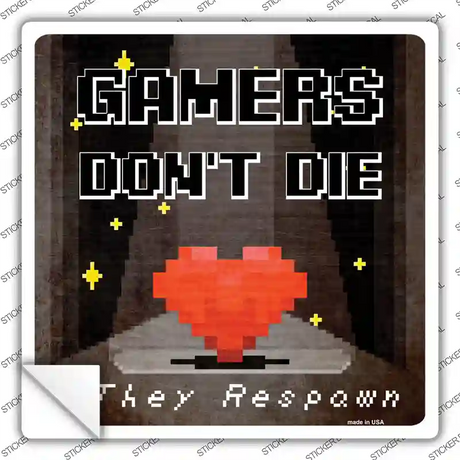 Gamers Dont Die Novelty Square Sticker Decal Small