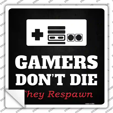 NES Gamers Dont Die Novelty Square Sticker Decal Small