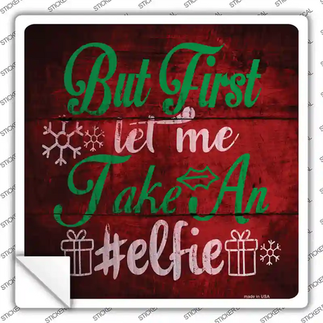 Take An Elfie Novelty Square Sticker Decal