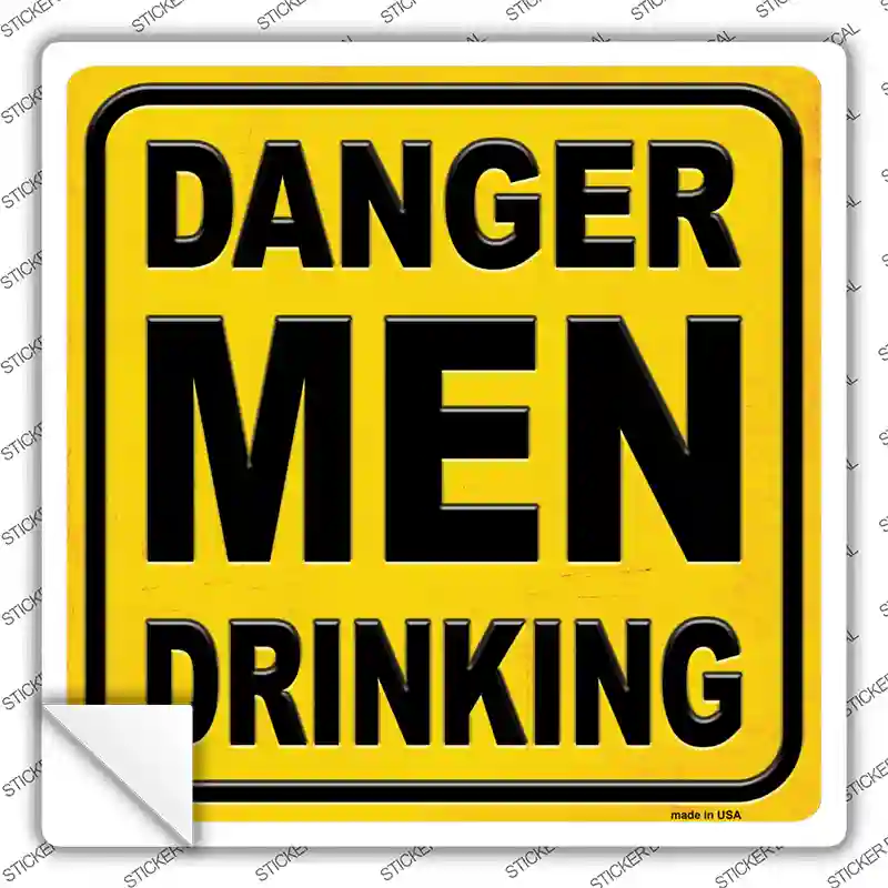 Danger Men Drinking Novelty Square Sticker Decal Small