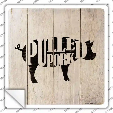 Pigs Make Pulled Pork Novelty Square Sticker Decal Small