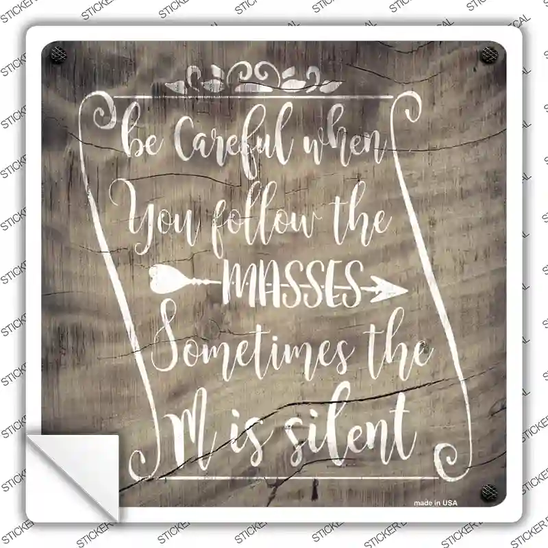 The M Is Silent Novelty Square Sticker Decal