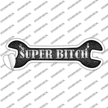 Super Bitch Novelty Wrench Sticker Decal Small