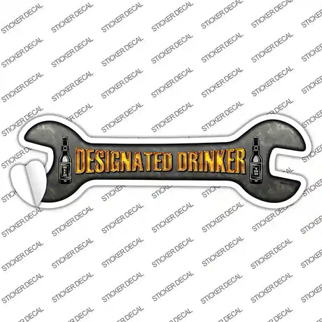 Designated Drinker Novelty Wrench Sticker Decal Small