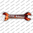 Ride Naked Novelty Wrench Sticker Decal Small