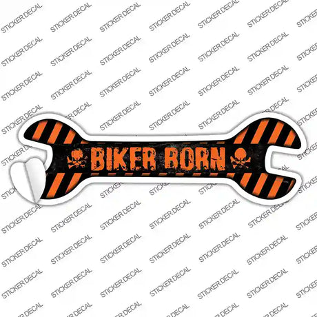 Biker Born Novelty Wrench Sticker Decal Small