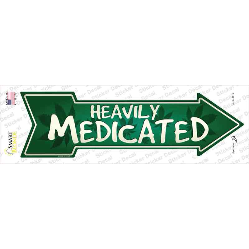 Heavily Medicated Novelty Arrow Sticker Decal Small