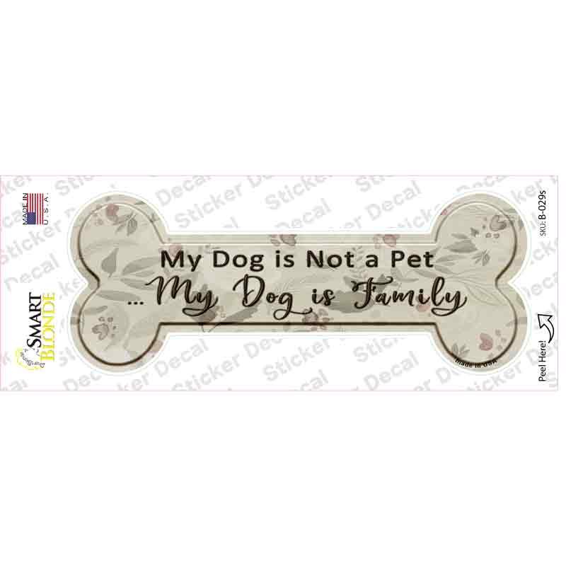 My Dog Is Family Novelty Bone Sticker Decal Small