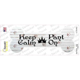 Keep Calm Pant On Novelty Bone Sticker Decal Small