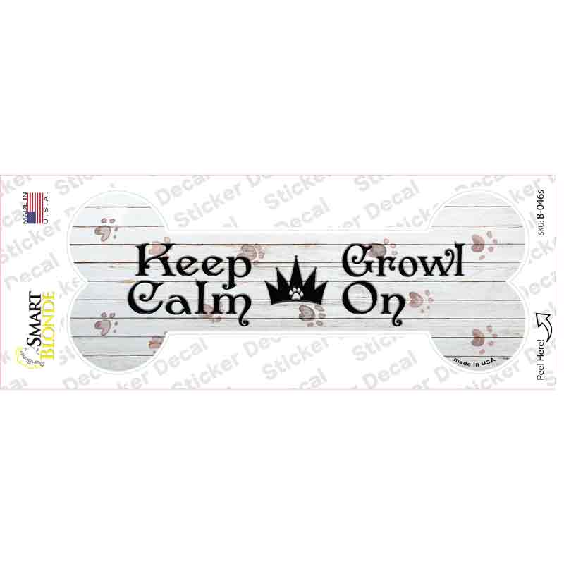 Keep Calm Growl On Novelty Bone Sticker Decal Small