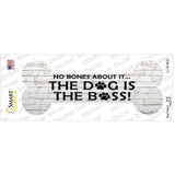 Dog is the Boss Novelty Bone Sticker Decal Small