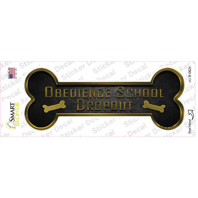 Obedience School Dropout Novelty Bone Sticker Decal Small