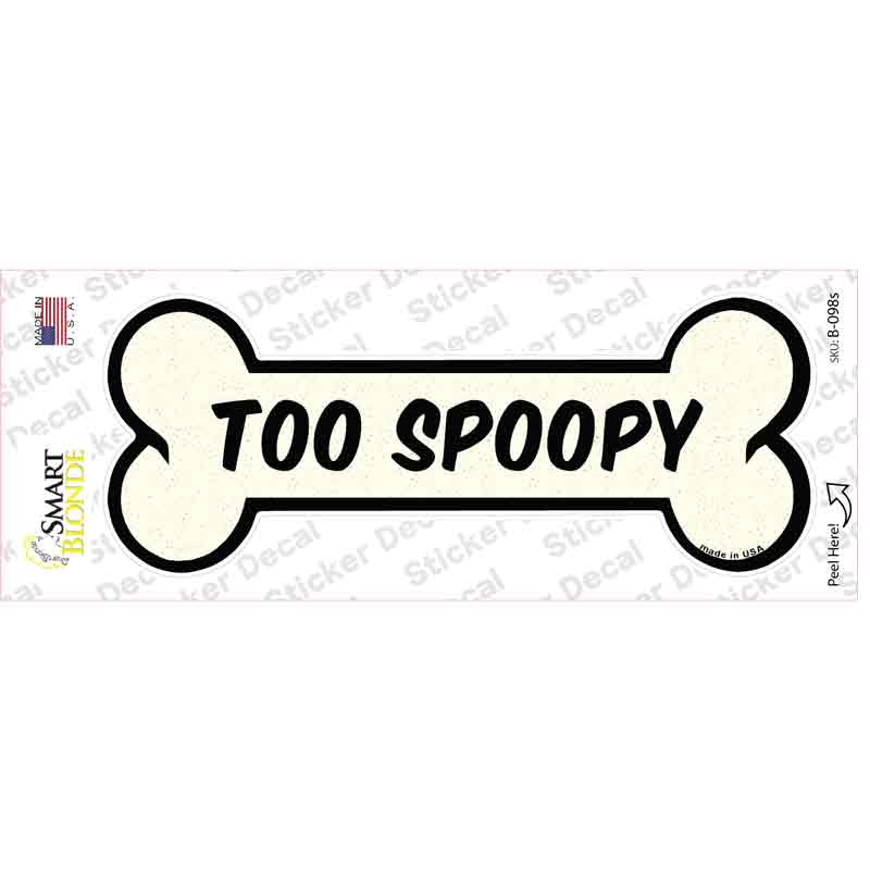 Too Spoopy Novelty Bone Sticker Decal Small