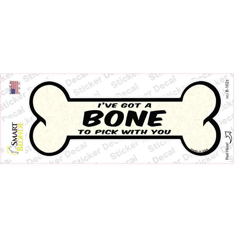 Bone to Pick with You Novelty Bone Sticker Decal Small