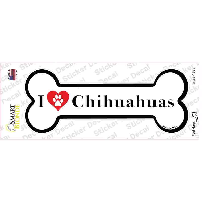 I Love Chihuahuas Novelty Bone Sticker Decal Small