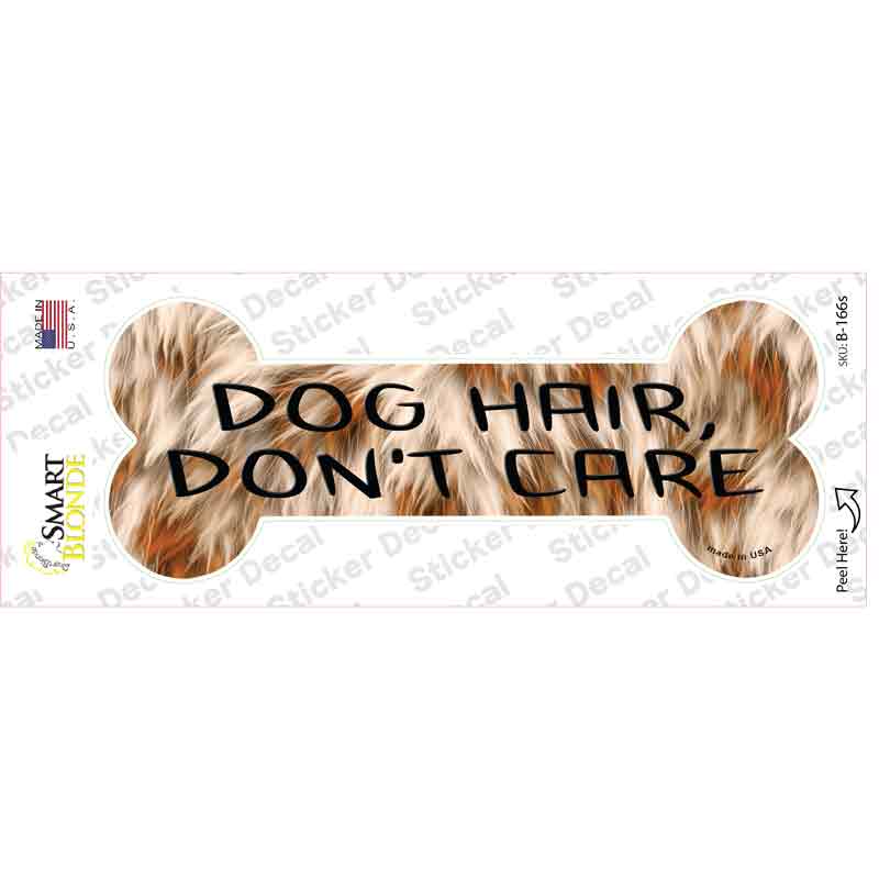 Dog Hair Dont Care Novelty Bone Sticker Decal Small