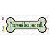 Week Has Been Ruff Novelty Bone Sticker Decal Small