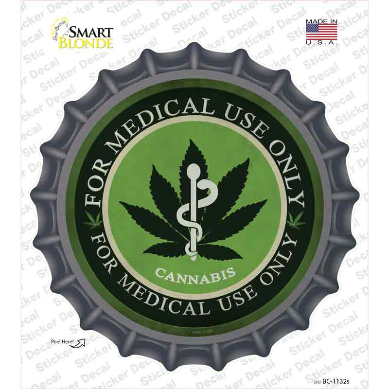 Cannabis For Medical Use Only Novelty Bottle Cap Sticker Decal Small