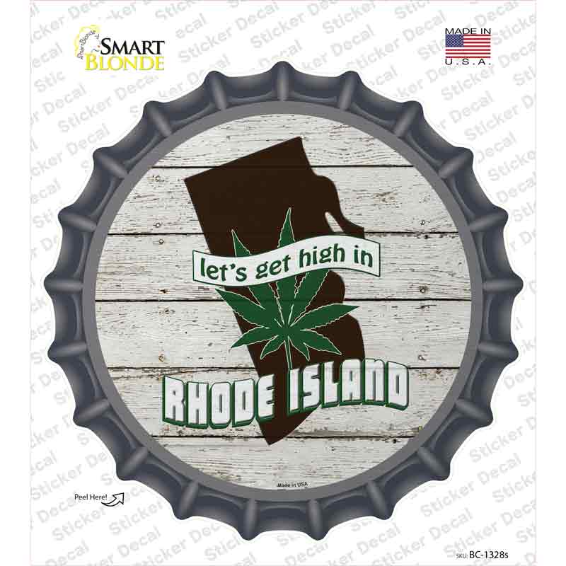 Lets Get High In Rhode Island Novelty Bottle Cap Sticker Decal Small