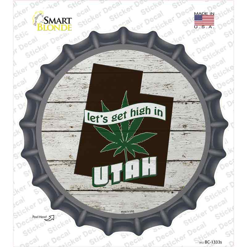 Lets Get High In Utah Novelty Bottle Cap Sticker Decal Small