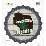 Lets Get High In Wisconsin Novelty Bottle Cap Sticker Decal Small