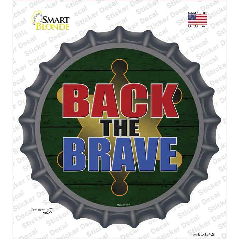 Back The Brave Sheriff Novelty Bottle Cap Sticker Decal Small