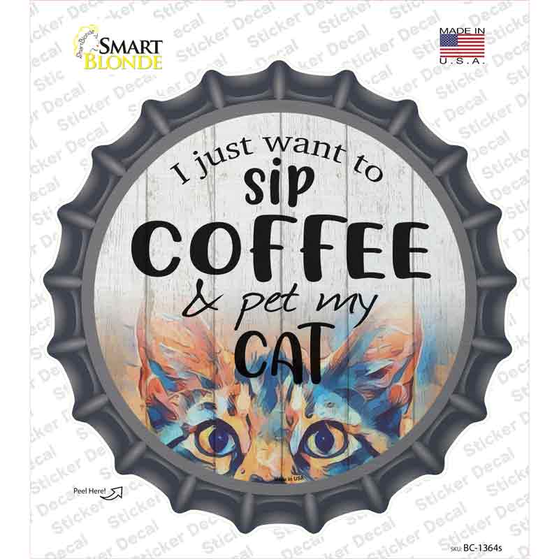 Sip Coffee And Pet Cat Novelty Bottle Cap Sticker Decal Small