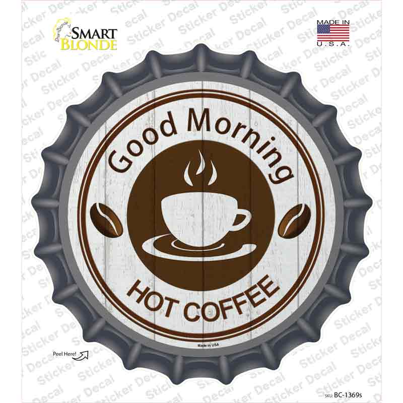 Good Morning Novelty Bottle Cap Sticker Decal Small