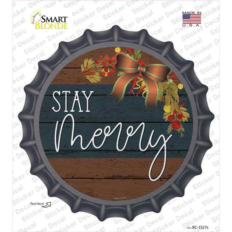 Stay Merry Novelty Bottle Cap Sticker Decal Small