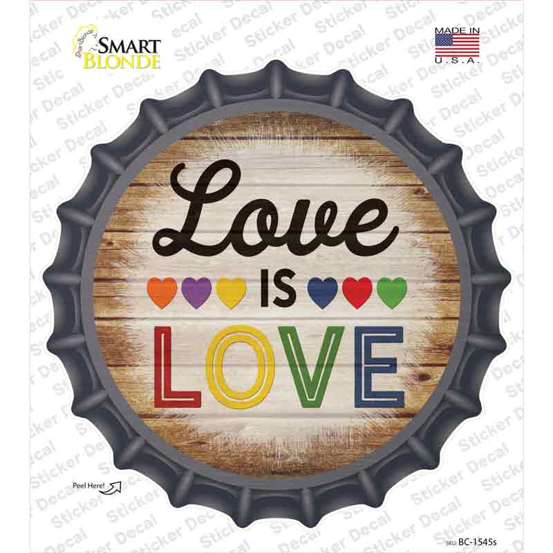 Love Is Love Rainbow Novelty Bottle Cap Sticker Decal Small