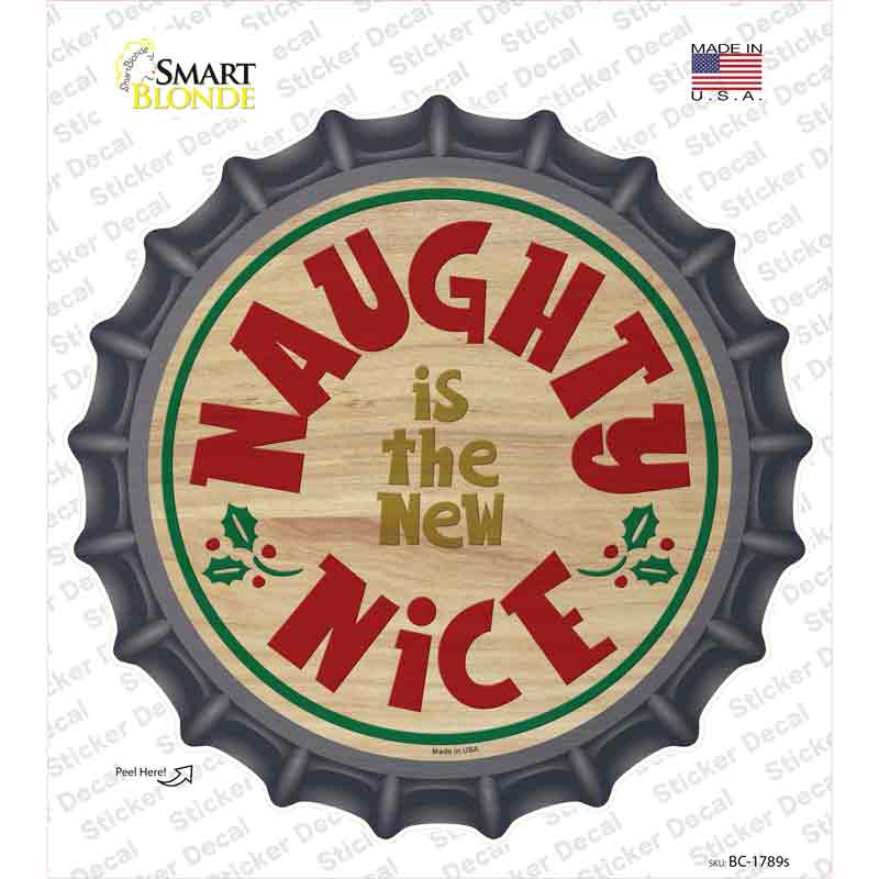 Naughty Is The New Nice Novelty Bottle Cap Sticker Decal Small