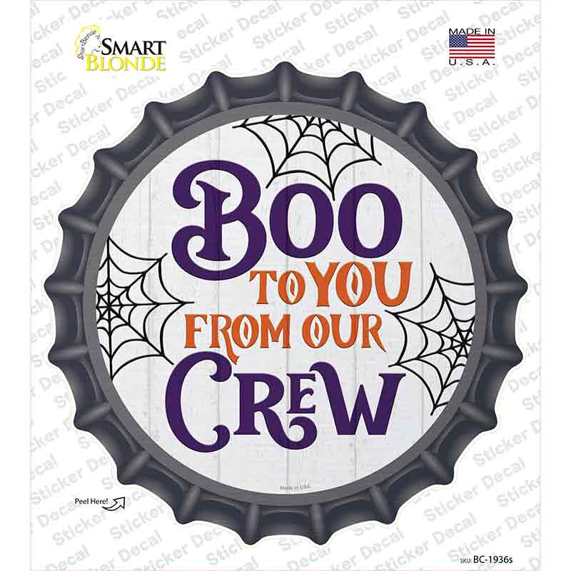 Boo To You From Our Crew Novelty Bottle Cap Sticker Decal Small