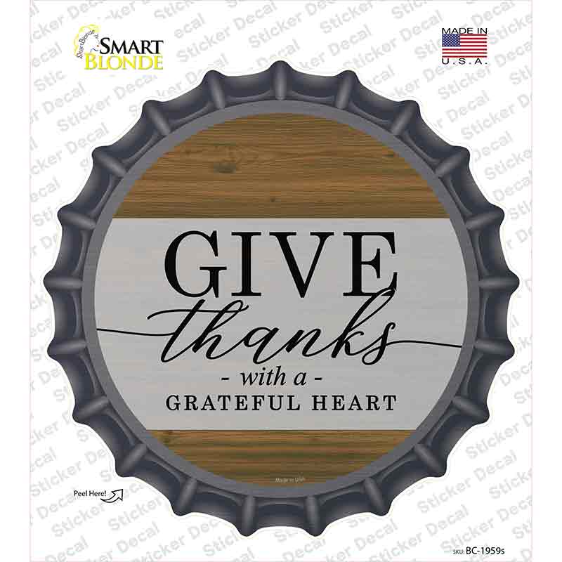 Give Thanks With A Grateful Heart Novelty Bottle Cap Sticker Decal Small