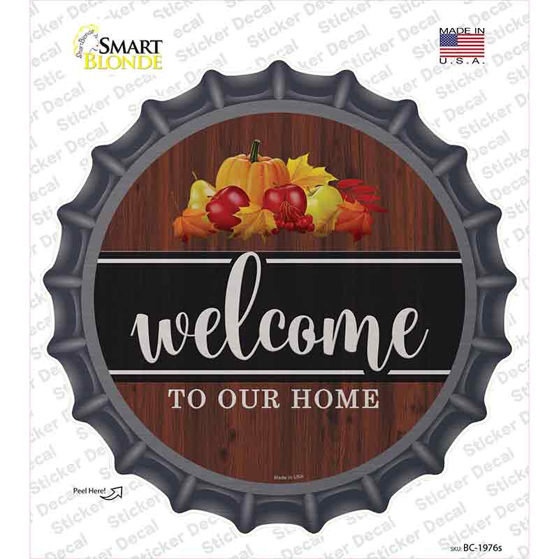 Welcome To Our Home Novelty Bottle Cap Sticker Decal Small