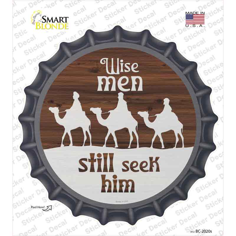 Wise Men still Seek Him Novelty Bottle Cap Sticker Decal Small