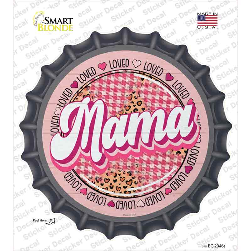 Loved Mama Novelty Bottle Cap Sticker Decal Small