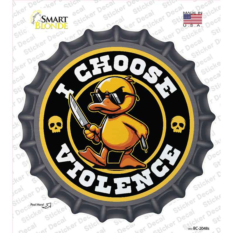 I Choose Violence Angry Duck Novelty Bottle Cap Sticker Decal BC-2048s