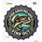 Fish Around and Find Out Novelty Bottle Cap Sticker Decal BC-2057s