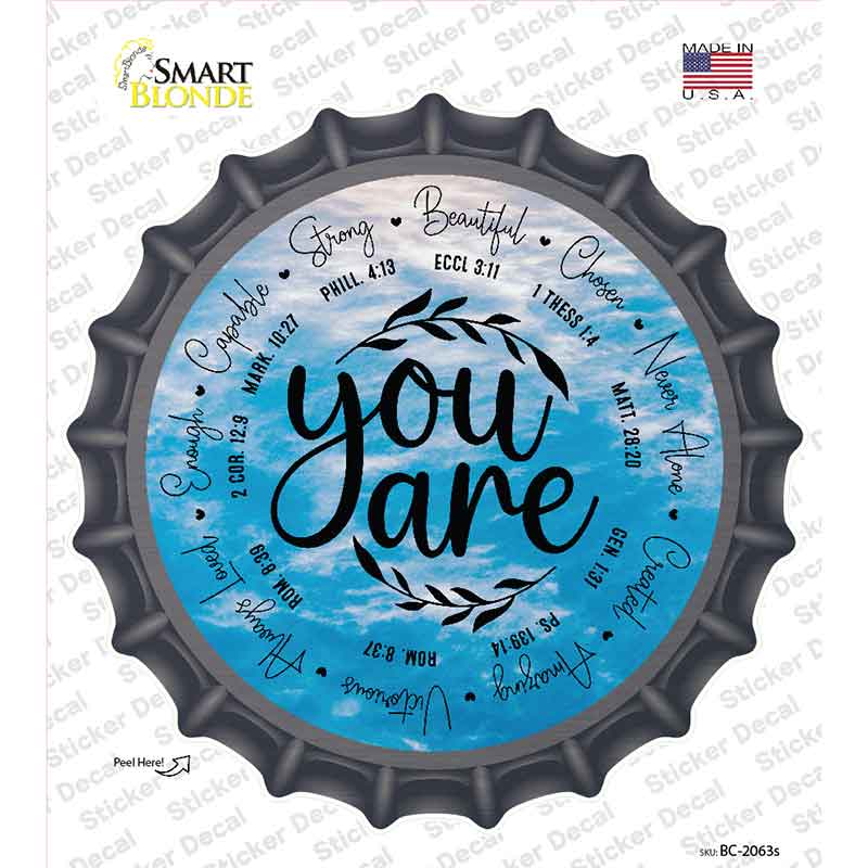 You Are Novelty Bottle Cap Sticker Decal BC-2063s