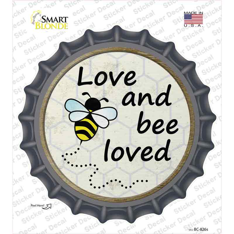 Love and Bee Loved Novelty Bottle Cap Sticker Decal Small