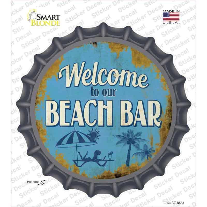 Welcome to our Beach Bar Novelty Bottle Cap Sticker Decal Small