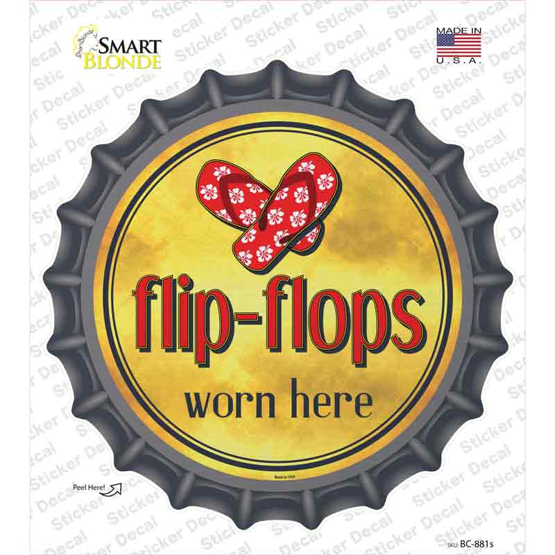 Flip Flops Worn Here Novelty Bottle Cap Sticker Decal Small